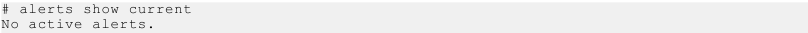 Beispielausgabe des Befehls alerts show current